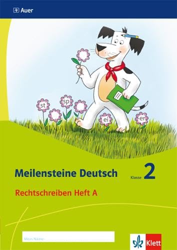 Meilensteine Deutsch 2. Rechtschreiben - Ausgabe ab 2017: Heft A Klasse 2