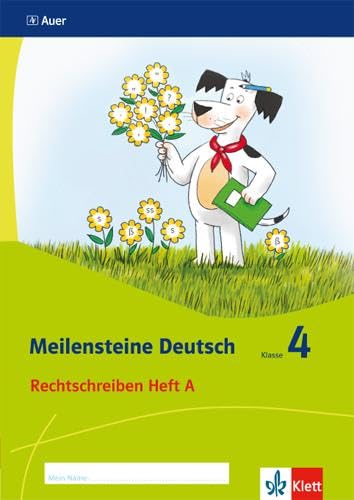 Meilensteine Deutsch 4. Rechtschreiben - Ausgabe ab 2017: Heft A Klasse 4