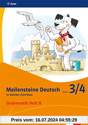 Meilensteine Deutsch in kleinen Schritten / Grammatik - Ausgabe ab 2017: Meilensteine Deutsch in kleinen Schritten / Klasse 3/4 Heft B: Grammatik - Ausgabe ab 2017