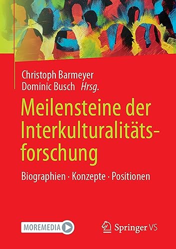 Meilensteine der Interkulturalitätsforschung: Biographien. Konzepte. Positionen