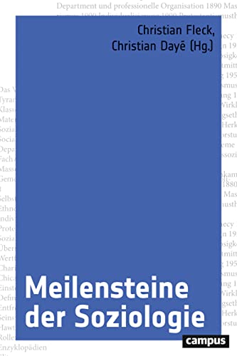 Meilensteine der Soziologie Meilensteine der Soziologie