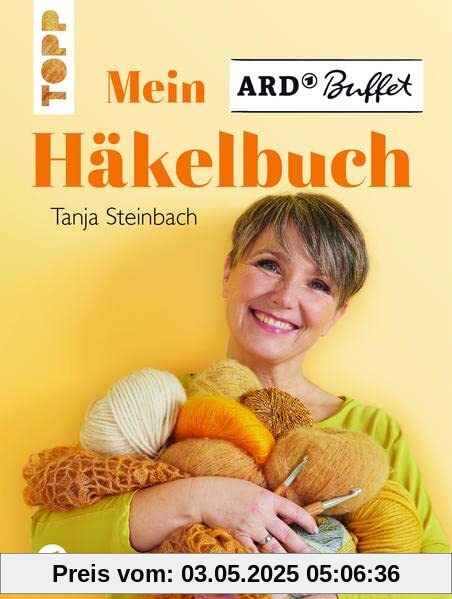 Mein ARD Buffet Häkelbuch: Home-Deko, Accessoires und modische Häkelideen aus der beliebten Sendung der ARD. Mit Häkelschule und Blick hinter die Kulissen