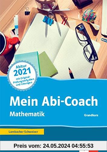 Mein Abi-Coach Mathematik 2021. Ausgabe Nordrhein-Westfalen - Grundkurs: Arbeitsbuch Klassen 11/12 oder 12/13