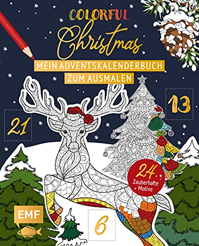 Mein Adventskalender-Buch zum Ausmalen: Colorful Christmas: 24 zauberhafte Motive für eine bunte Weihnachtszeit – Mit perforierten Seiten zum Auftrennen Mein Adventskalender-Buch zum Ausmalen: Colorful Christmas: 24 zauberhafte Motive für eine bunte Weihnachtszeit – Mit perforierten Seiten zum Auftrennen