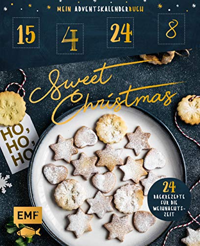 Mein Adventskalender-Buch: Sweet Christmas: 24 Backrezepte für die Weihnachtszeit – Mit perforierten Seiten zum Auftrennen von Edition Michael Fischer