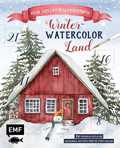 Mein Adventskalender-Buch: Winter-Watercolor-Land: 24 weihnachtliche Aquarell-Motive step by step malen – Mit perforierten Seiten zum Auftrennen von Edition Michael Fischer / EMF Verlag