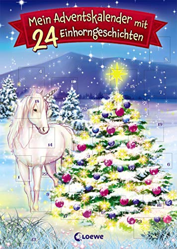 Mein Adventskalender mit 24 Einhorngeschichten: Eine weihnachtliche Geschichte für jeden Tag im Advent für Kinder ab 7 Jahre