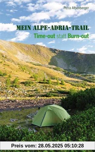 Mein Alpe-Adria-Trail: Time-out statt Burn-out Mein Alpe-Adria-Trail: Time-out statt Burn-out