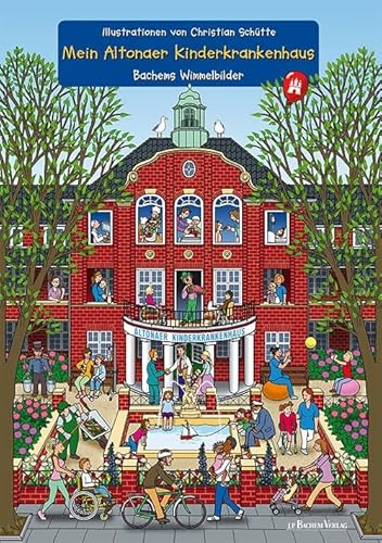 Mein Altonaer Kinderkrankenhaus: Bachems Wimmelbilder von Bachem J.P. Verlag