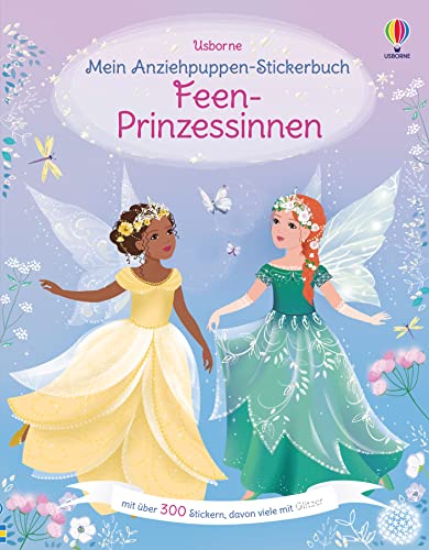 Mein Anziehpuppen-Stickerbuch: Feen-Prinzessinnen: mit über 300 Stickern, davon viele mit Glitzer (Meine Anziehpuppen-Stickerbücher)