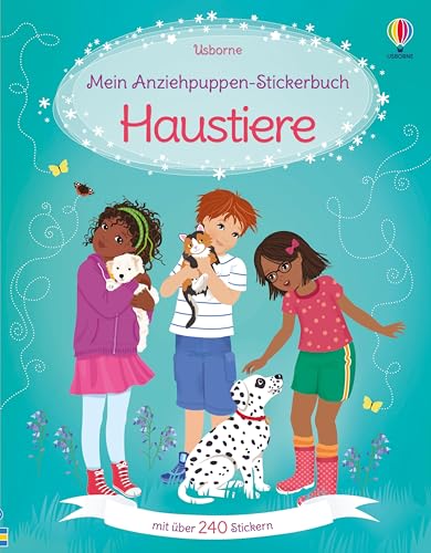 Mein Anziehpuppen-Stickerbuch: Haustiere: Stickerheft mit über 240 Anzieh-Stickern – Stickervergnügen ab 5 Jahren