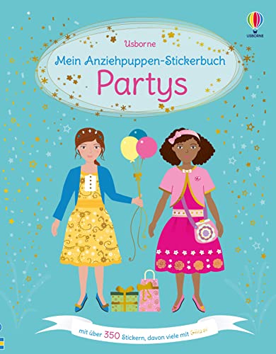 Mein Anziehpuppen-Stickerbuch: Partys: mit über 350 Stickern (Meine Anziehpuppen-Stickerbücher) von Usborne