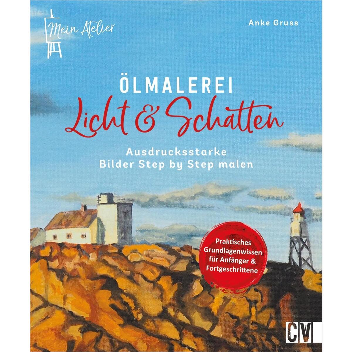 Mein Atelier Ölmalerei Licht & Schatten Mein Atelier Ölmalerei Licht & Schatten von Christophorus Verlag