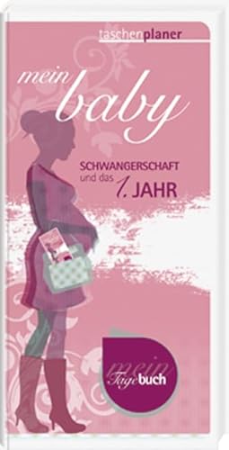 Mein Baby: Schwangerschaft und 1. Jahr: Schwangerschaft und 1. Jahr. Mit Tipps und Infos für die ersten Wochen und Monate (Edition Katharina)