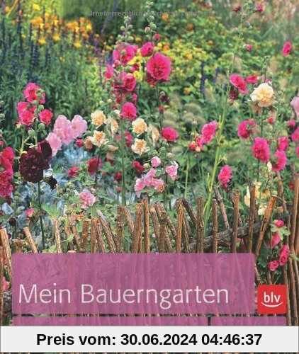 Mein Bauerngarten: Geschichte | Brauchtum | Praxis