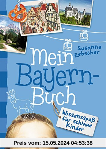 Mein Bayern-Buch: Wissensspaß für schlaue Kinder