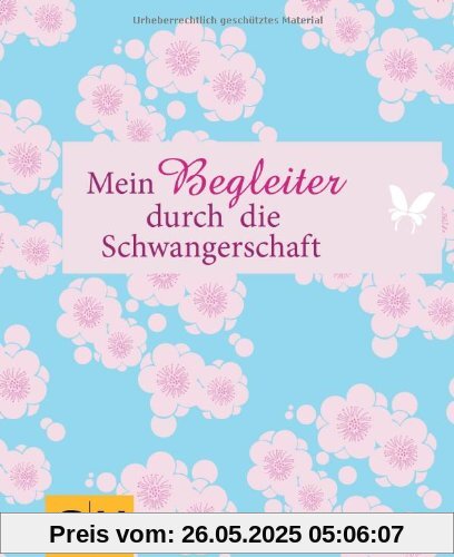 Mein Begleiter durch die Schwangerschaft (GU Einzeltitel Partnerschaft & Familie)