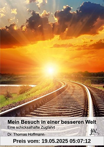 Mein Besuch in einer besseren Welt: Eine schicksalhafte Zugfahrt