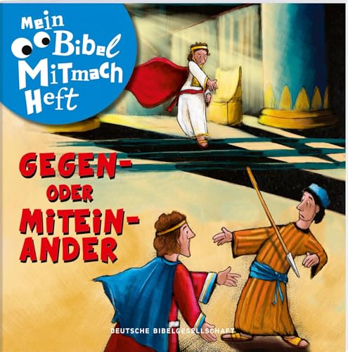 Mein Bibel-Mitmach-Heft - Gegen- oder Miteinander Mein Bibel-Mitmach-Heft - Gegen- oder Miteinander von Deutsche Bibelgesellschaft