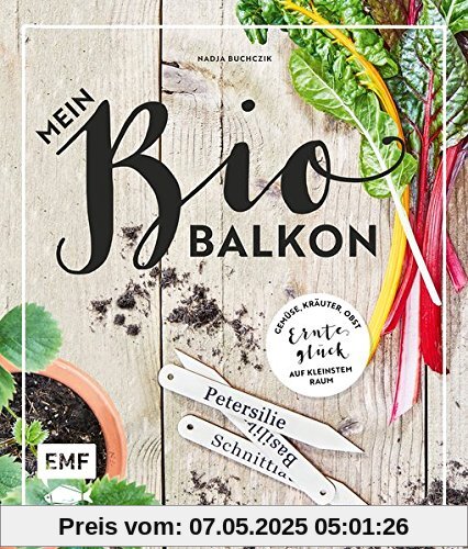 Mein Biobalkon: Gemüse, Kräuter, Obst: Ernteglück auf kleinstem Raum