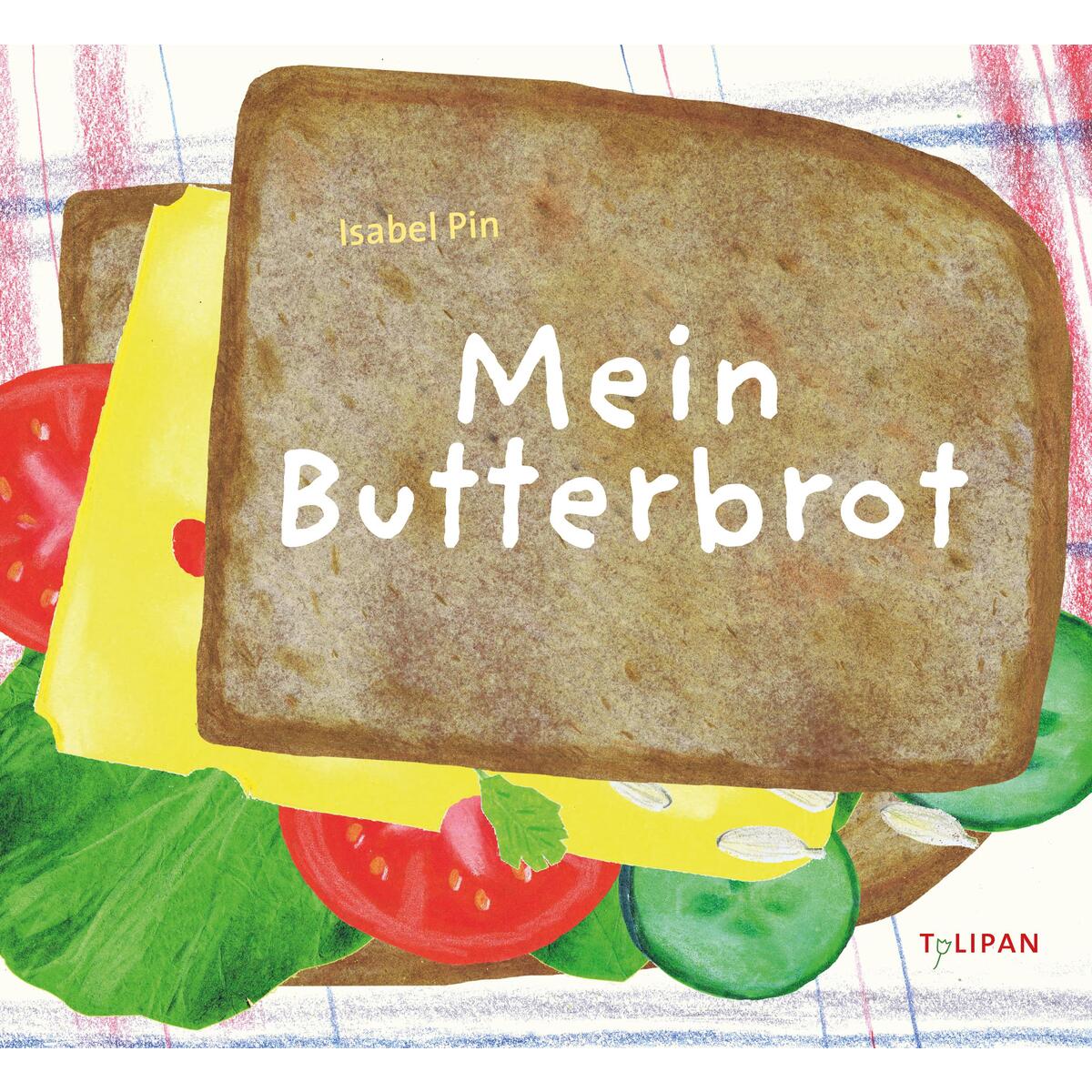 Mein Butterbrot von Tulipan Verlag