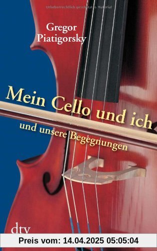 Mein Cello und ich und unsere Begegnungen