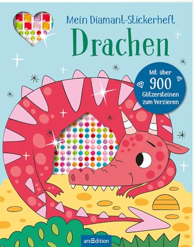 Mein Diamant-Stickerheft – Drachen: Mit über 900 Glitzersteinen | Diamond Painting als Stickerbuch von Ars Edition