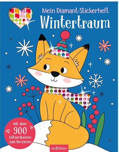 Mein Diamant-Stickerheft – Wintertraum: Mit über 900 Glitzersteinen zum Verzieren | Diamond Painting als Stickerbuch Mein Diamant-Stickerheft – Wintertraum: Mit über 900 Glitzersteinen zum Verzieren | Diamond Painting als Stickerbuch von Ars Edition