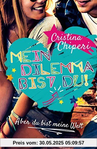 Mein Dilemma bist du! Aber du bist meine Welt
