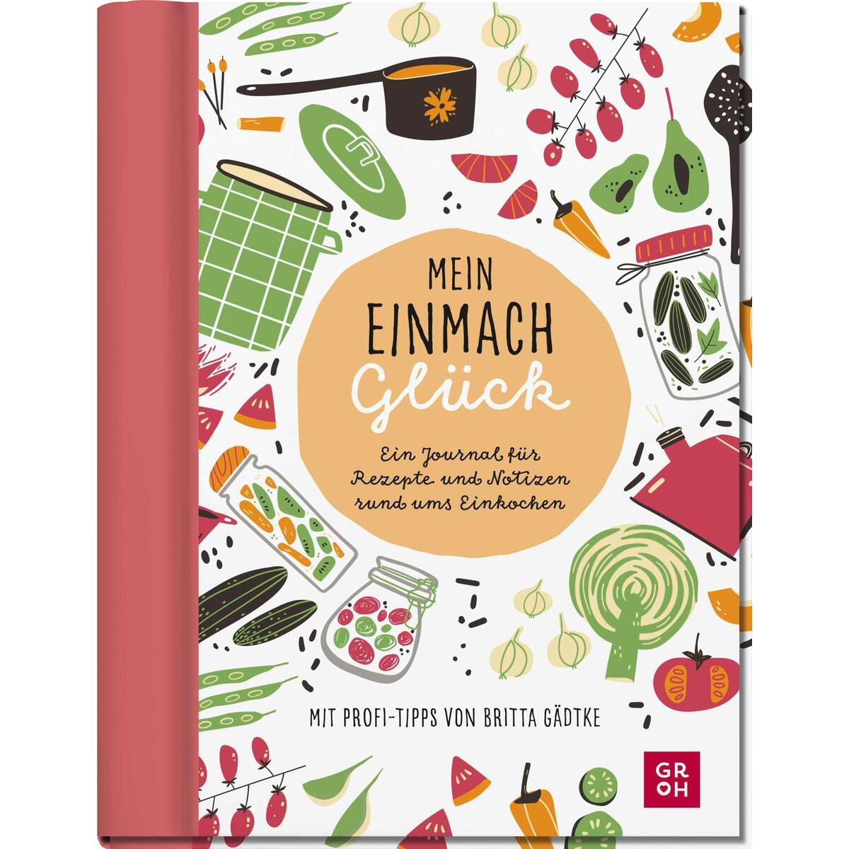 Mein Einmachglück Mein Einmachglück von Groh Verlag