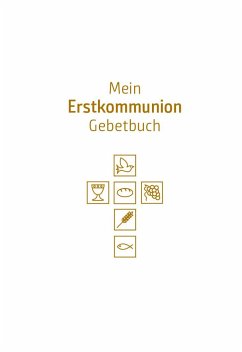 Mein Erstkommunion-Gebetbuch. Sonderausgabe von Tyrolia