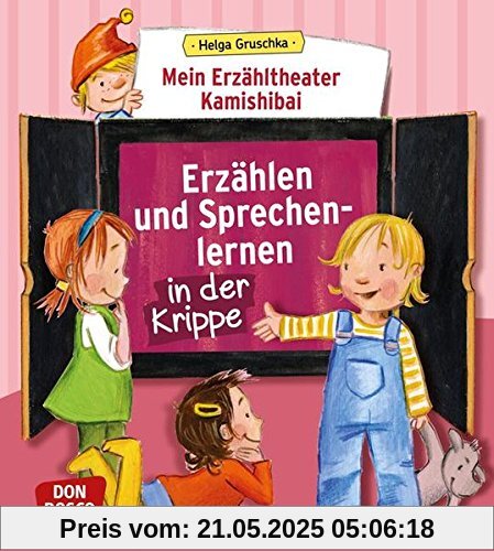 Mein Erzähltheater Kamishibai: Erzählen und Sprechenlernen in der Krippe Mein Erzähltheater Kamishibai: Erzählen und Sprechenlernen in der Krippe