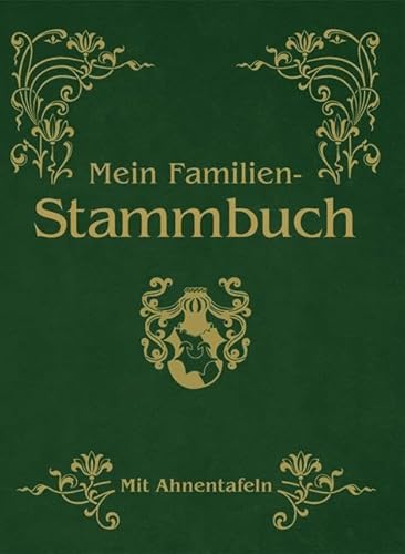 Mein Familien-Stammbuch: Mit Ahnentafeln
