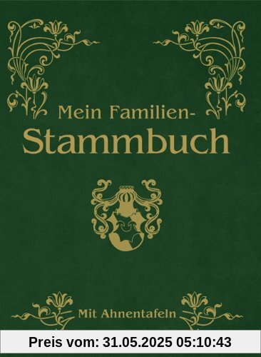 Mein Familien-Stammbuch: Mit Ahnentafeln