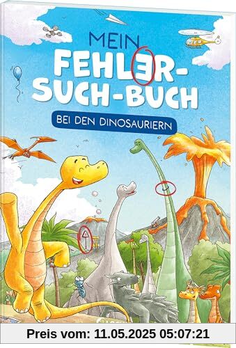 Mein Fehler-Such-Buch - Bei den Dinosauriern: Abwechlungsreiches Rätsel- und Beschäftigungsbuch für Kinder ab 6 Jahren