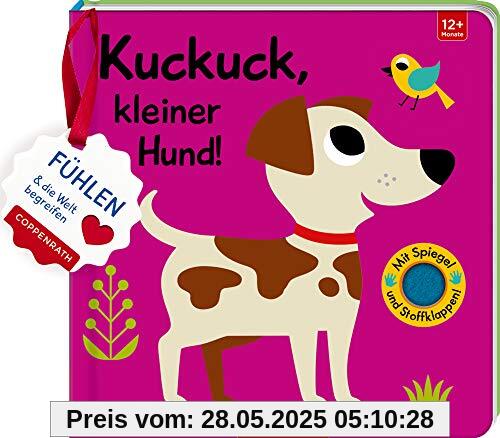 Mein Filz-Fühlbuch: Kuckuck, kleiner Hund!: Fühlen und die Welt begreifen