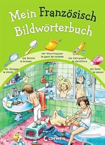 Mein Französisch Bildwörterbuch: Zweisprachiges Bildwörterbuch mit über 600 Wörtern und Wortverzeichnis Mein Französisch Bildwörterbuch: Zweisprachiges Bildwörterbuch mit über 600 Wörtern und Wortverzeichnis