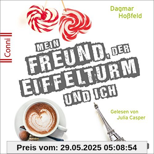 Mein Freund, der Eiffelturm und ich: 2 CDs (Conni 15, Band 4)