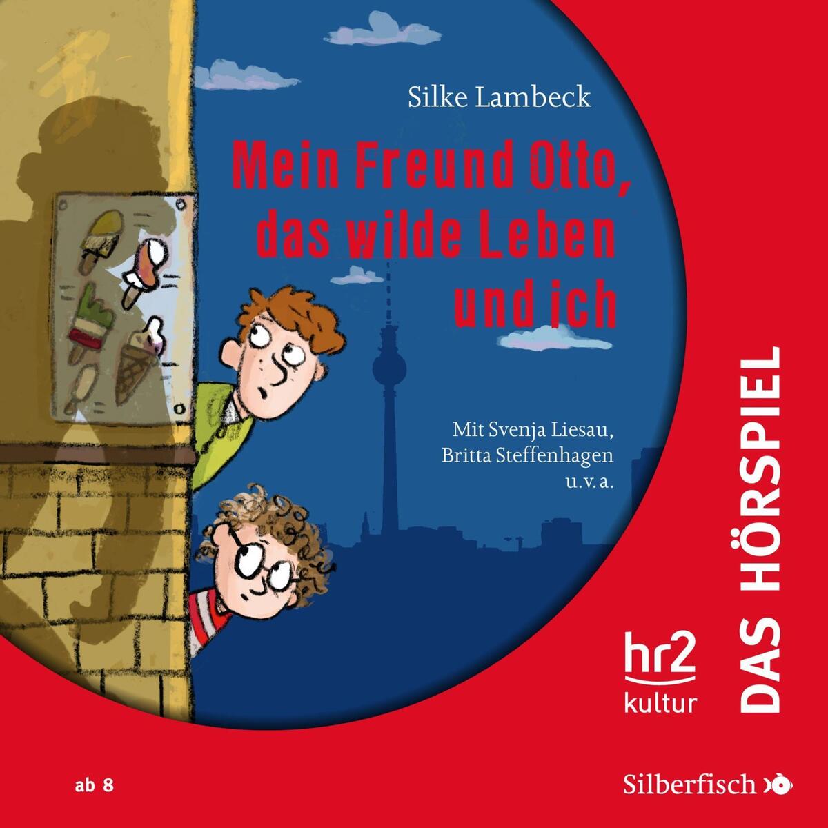 Mein Freund Otto, das wilde Leben und ich - Das Hörspiel von Silberfisch
