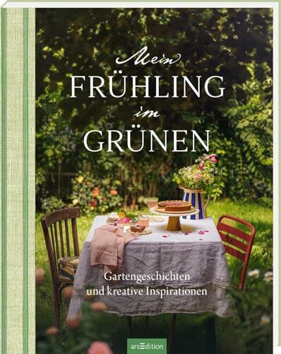 Mein Frühling im Grünen: Gartengeschichten und kreative Inspirationen | Ideales Geschenk für a...
