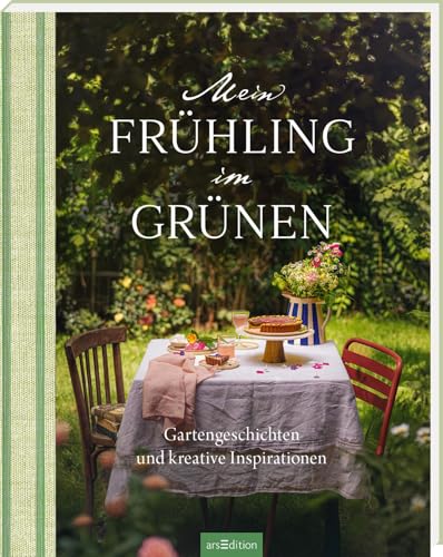 Mein Frühling im Grünen: Gartengeschichten und kreative Inspirationen | Ideales Geschenk für alle, die Natur und Garten lieben Mein Frühling im Grünen: Gartengeschichten und kreative Inspirationen | Ideales Geschenk für alle, die Natur und Garten lieben