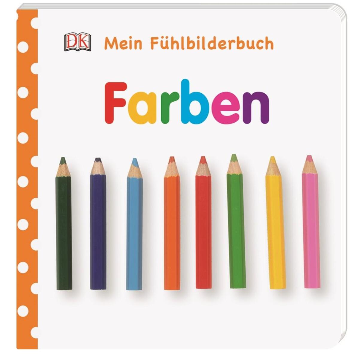 Mein Fühlbilderbuch. Farben von Dorling Kindersley Verlag