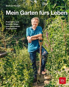 Mein Garten fürs Leben von BLV Buchverlag