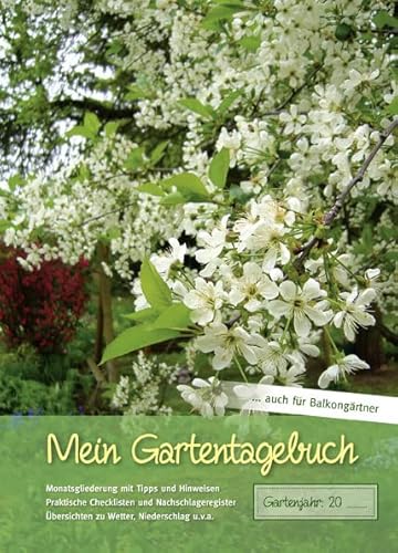 Mein Gartentagebuch - blütenreich -: auch für Balkongärtner Mein Gartentagebuch - blütenreich -: auch für Balkongärtner von familia Verlag