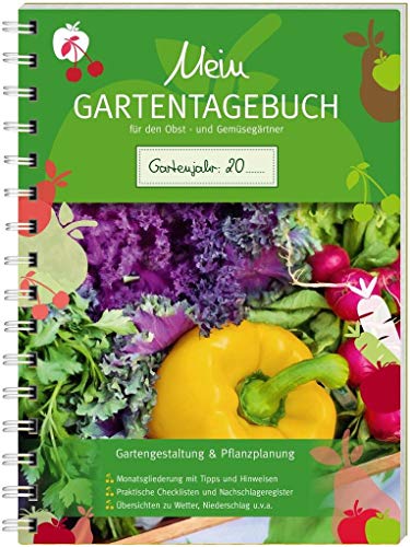 Mein Gartentagebuch für den Obst- und Gemüsegärtner: Gartengestaltung & Pflanzplanung von familia Verlag