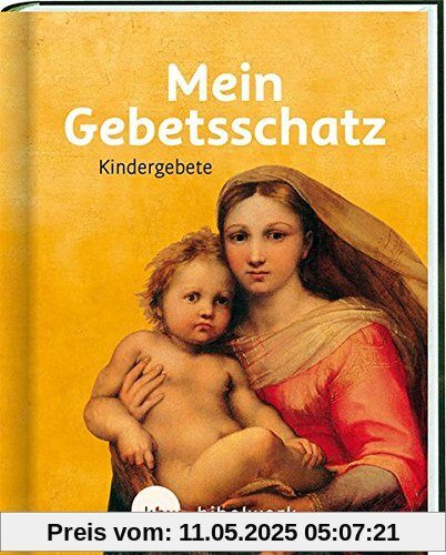 Mein Gebetsschatz: Kindergebete Mein Gebetsschatz: Kindergebete