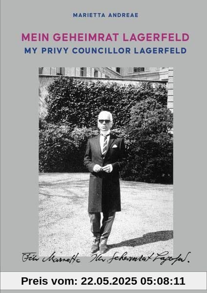 Mein Geheimrat Lagerfeld: My Privy Councillor Lagerfeld Mein Geheimrat Lagerfeld: My Privy Councillor Lagerfeld