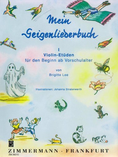 Mein Geigenliederbuch: Violin-Etüden für den Beginn ab Vorschulalter. Band 1. Violine. von Zimmermann Musikverlag KG