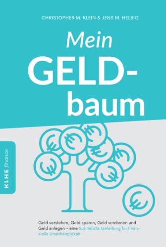 Mein Geldbaum: Geld verstehen, Geld sparen, Geld verdienen und Geld anlegen - eine Schnellstartanleitung für finanzielle Unabhängigkeit von Books on Demand