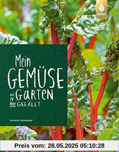 Mein Gemüsegarten: Wie er mir gefällt